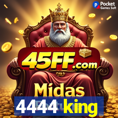 4444 king